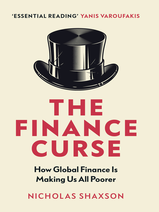 Title details for The Finance Curse by Nicholas Shaxson - Wait list